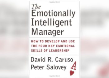 The Emotionally Intelligent Manager by David R. Caruso and Peter Salovey - Book Summary