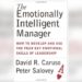 The Emotionally Intelligent Manager by David R. Caruso and Peter Salovey - Book Summary