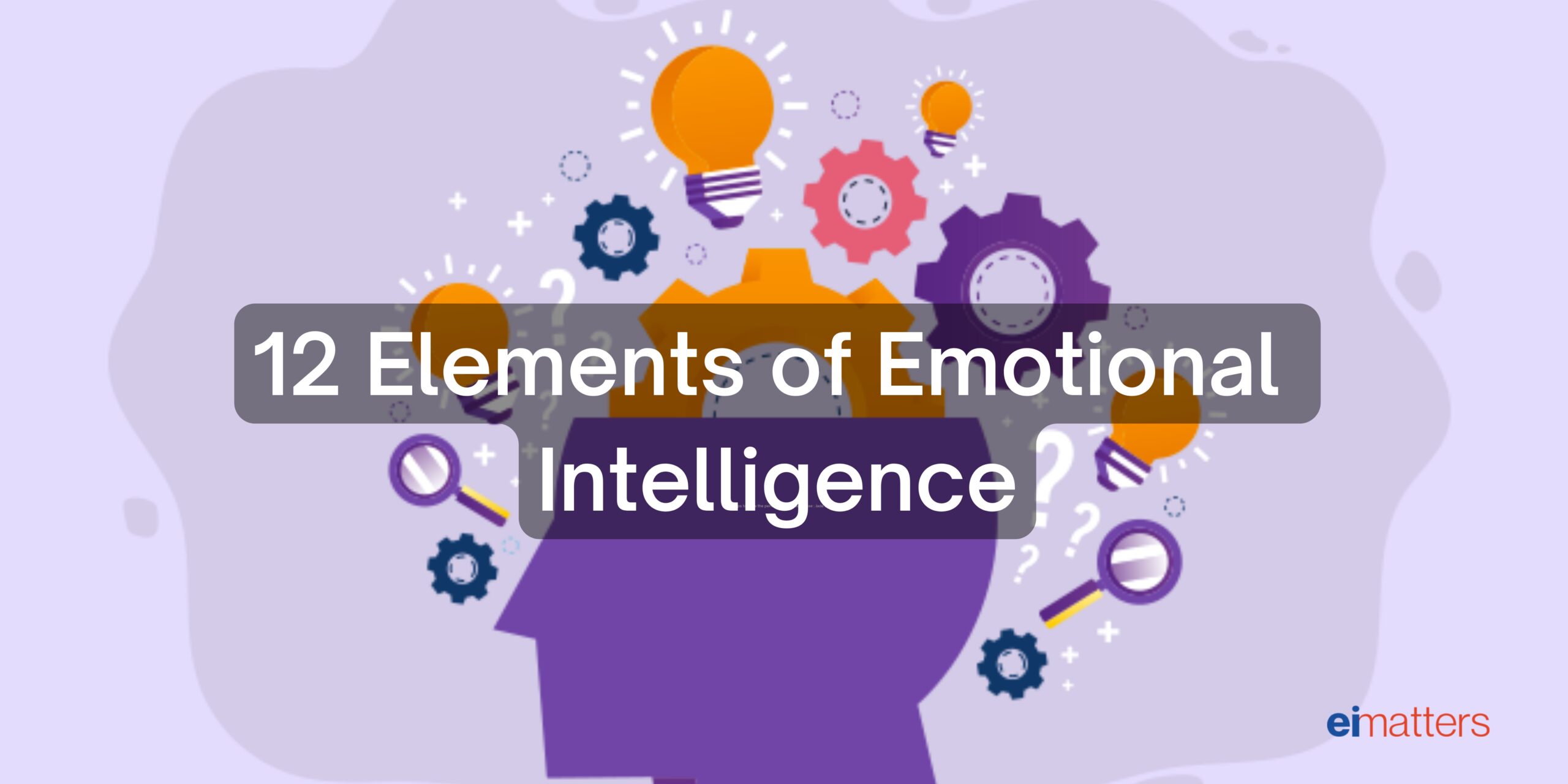 12-elements-of-emotional-intelligence-ei-matters