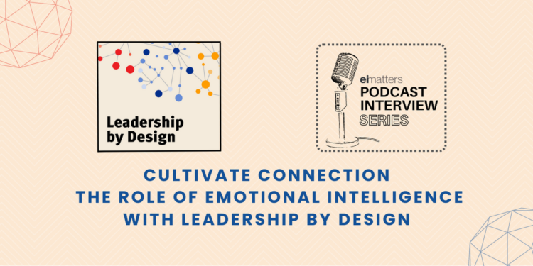 leadership-by-design-podcast-ei-matter