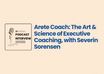 Arete-Coach-The-Art-Science-of-Executive-Coaching-with-Severin-Sorensen-ei-matters